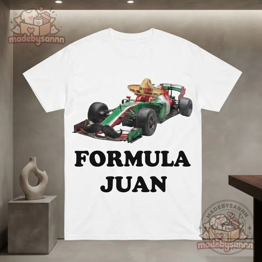 Formula Juan Shirt Funny F1 Racing Parody T-Shirt 17 Formula Juan Shirt Funny F1 Racing Parody T-Shirt