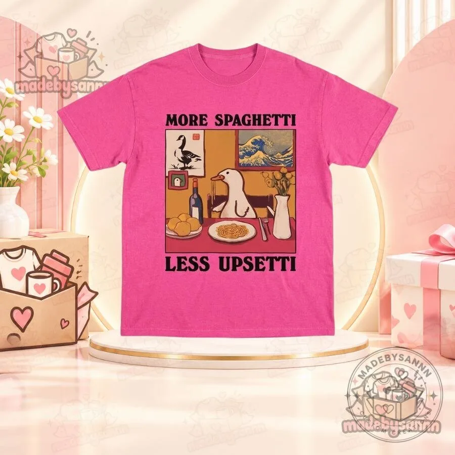 More Spaghetti Less Upsetti T-Shirt 7 More Spaghetti Less Upsetti T-Shirt