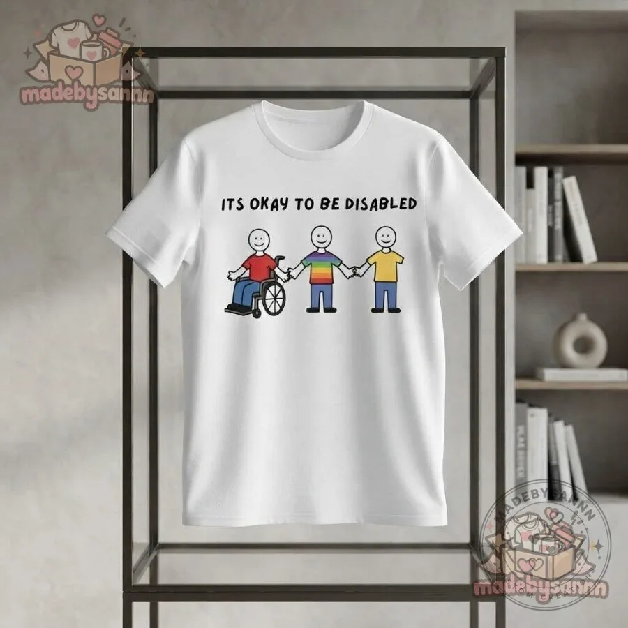 It’s Okay to Be Disabled T-Shirt 11 It’s Okay to Be Disabled T-Shirt