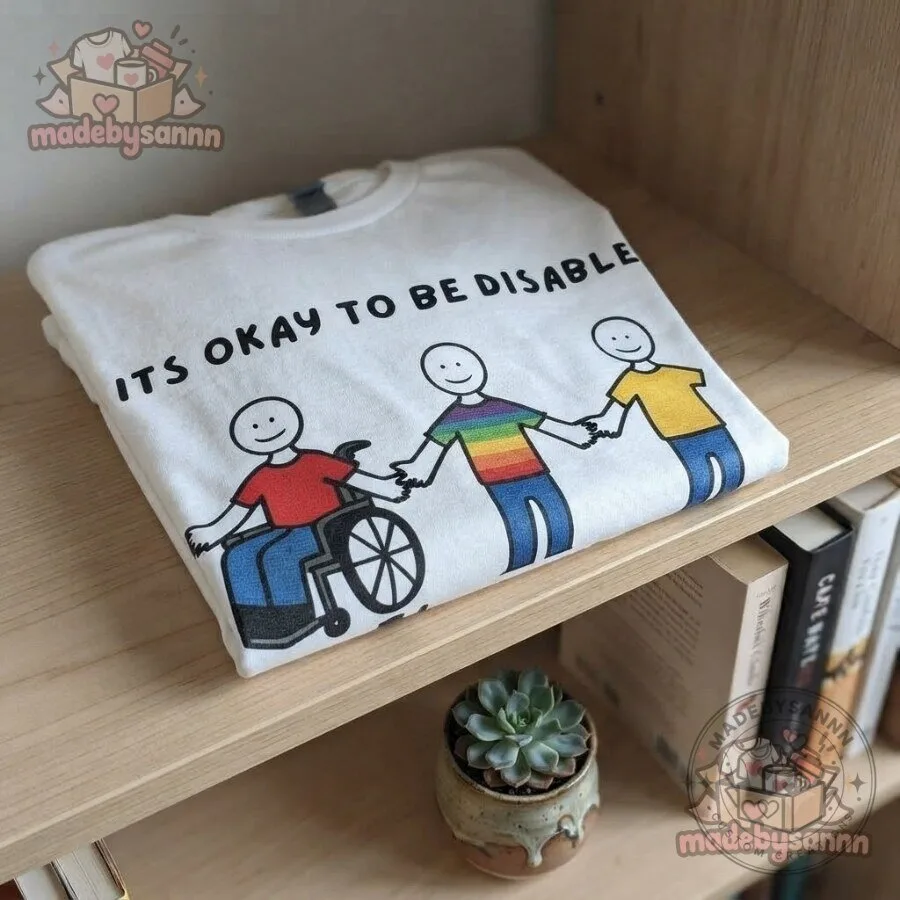 It’s Okay to Be Disabled T-Shirt 15 It’s Okay to Be Disabled T-Shirt