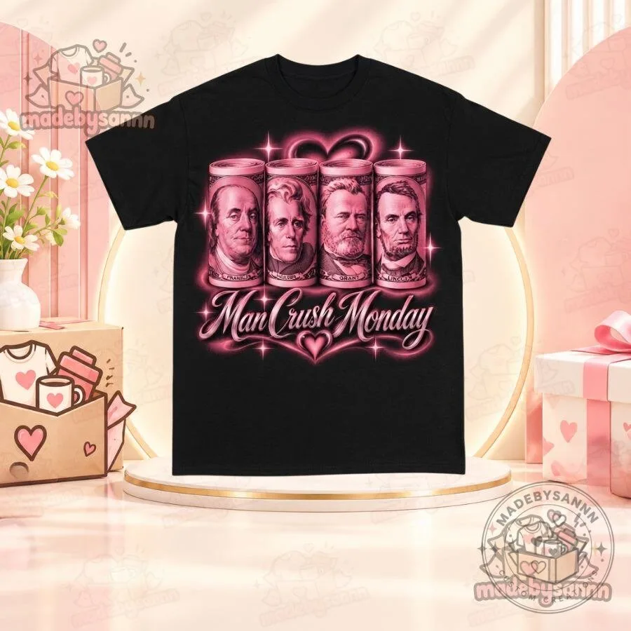 Man Crush Monday Money Shirt Franklin Jackson Grant Lincoln Dollar Bill 5 Man Crush Monday Money Shirt Franklin Jackson Grant Lincoln Dollar Bill