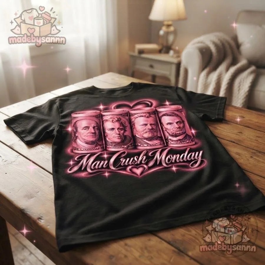 Man Crush Monday Money Shirt Franklin Jackson Grant Lincoln Dollar Bill 6 Man Crush Monday Money Shirt Franklin Jackson Grant Lincoln Dollar Bill
