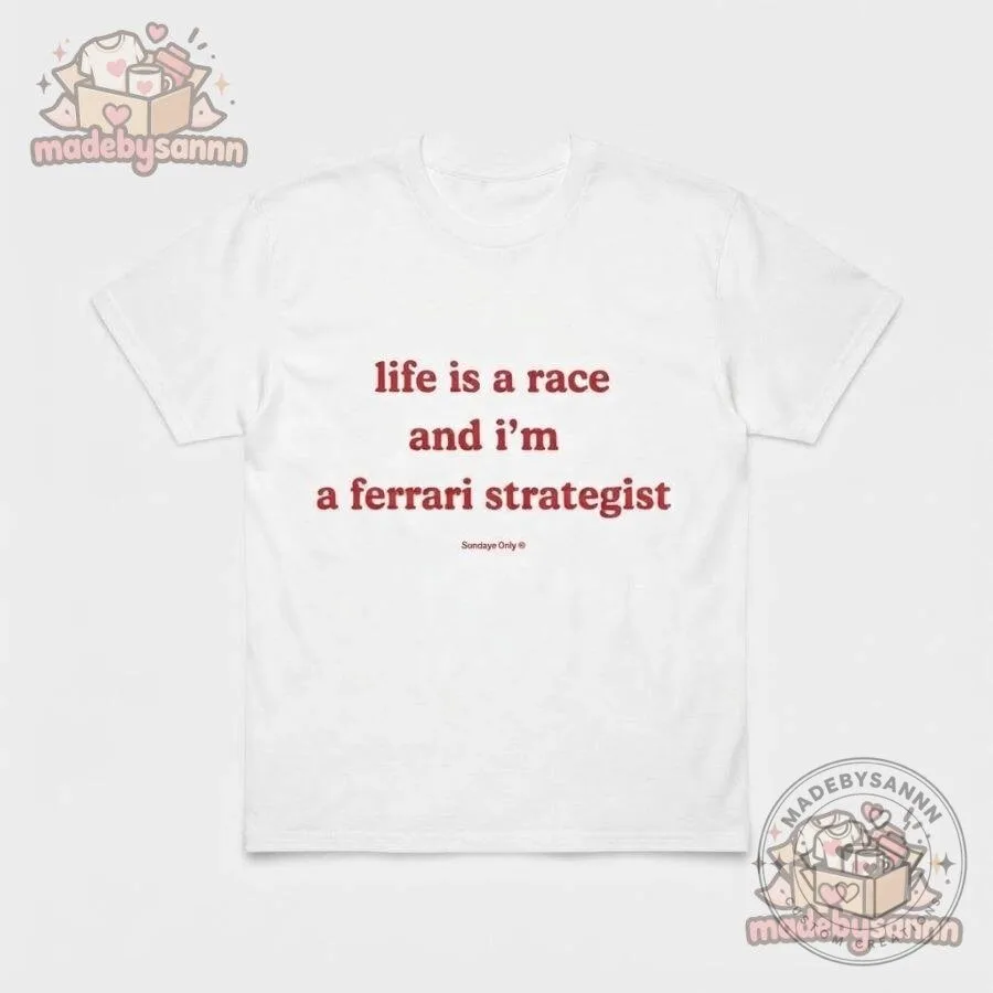 Life Is a Race and I’m a Ferrari Strategist Shirt Funny F1 6 Life Is a Race and I’m a Ferrari Strategist Shirt Funny F1